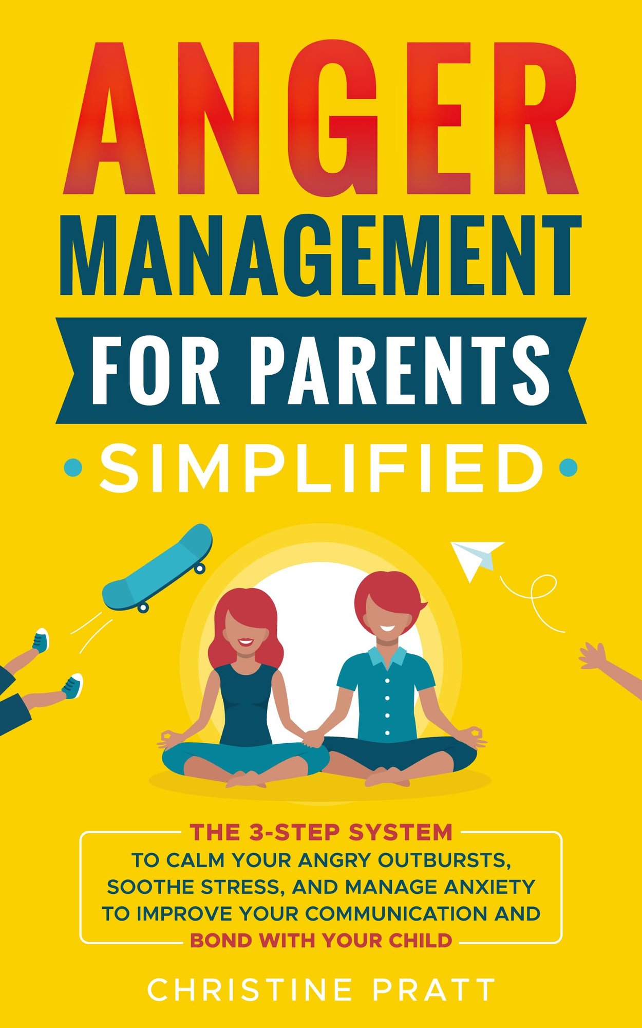 Anger Management for Parents Simplified - Kindle Edition