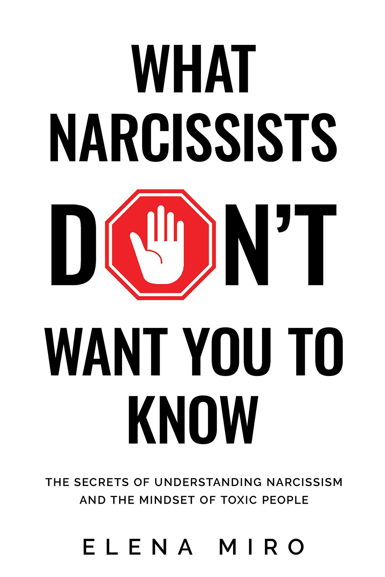 What Narcissists DON’T Want People to Know: The Secrets of Understanding Narcissism - Kindle Edition